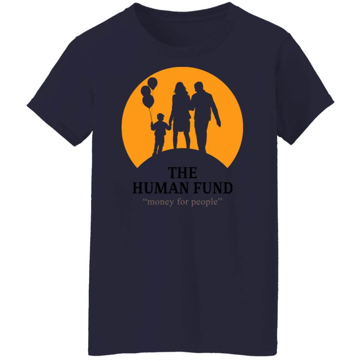 The Human Fund Money For People Shirt, Hoodie, Tank
