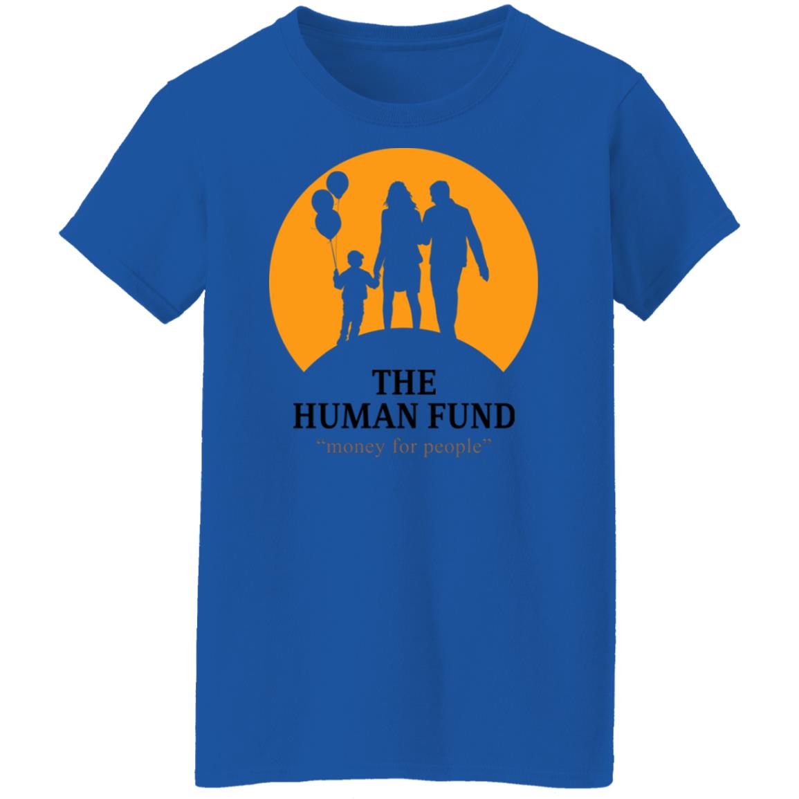 The Human Fund Money For People Shirt, Hoodie, Tank