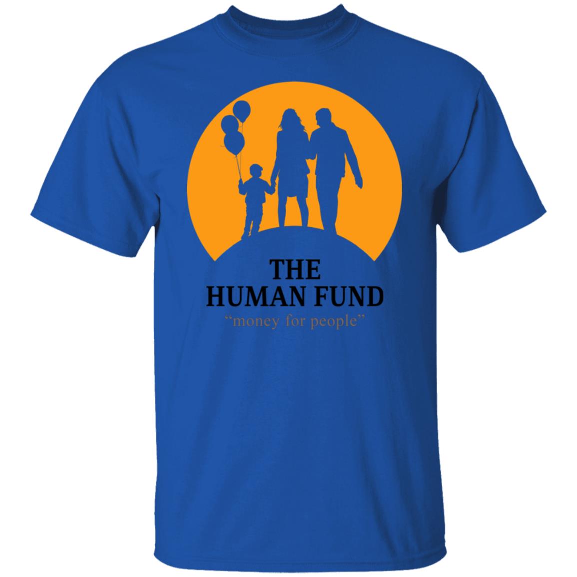 The Human Fund Money For People Shirt, Hoodie, Tank