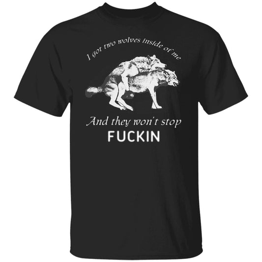 I Got Two Wolves Inside Of Me And They Won’t Stop Fucking Shirt, Hoodie, Tank