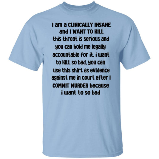 I Am A Clinically Insane And I Want To Kill Shirt, Hoodie, Tank