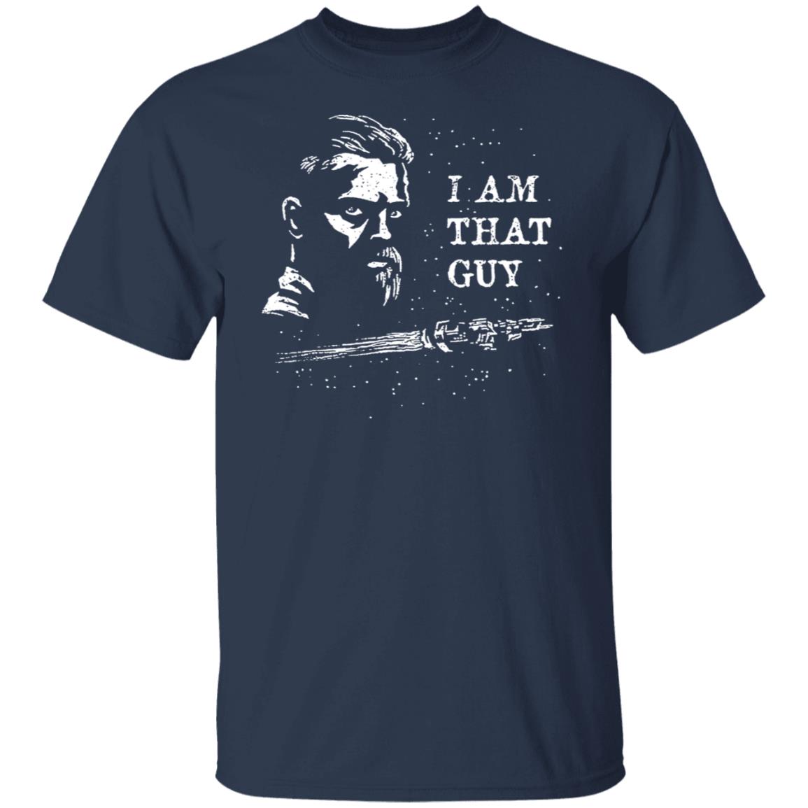 The Expanse I Am That Guy Shirt, Hoodie, Tank