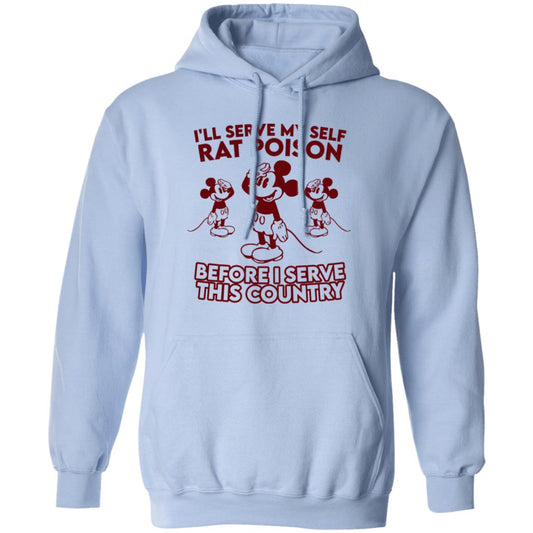 I’ll Serve Myself Rat Poison Before I Serve This Country Shirt, Hoodie, Tank