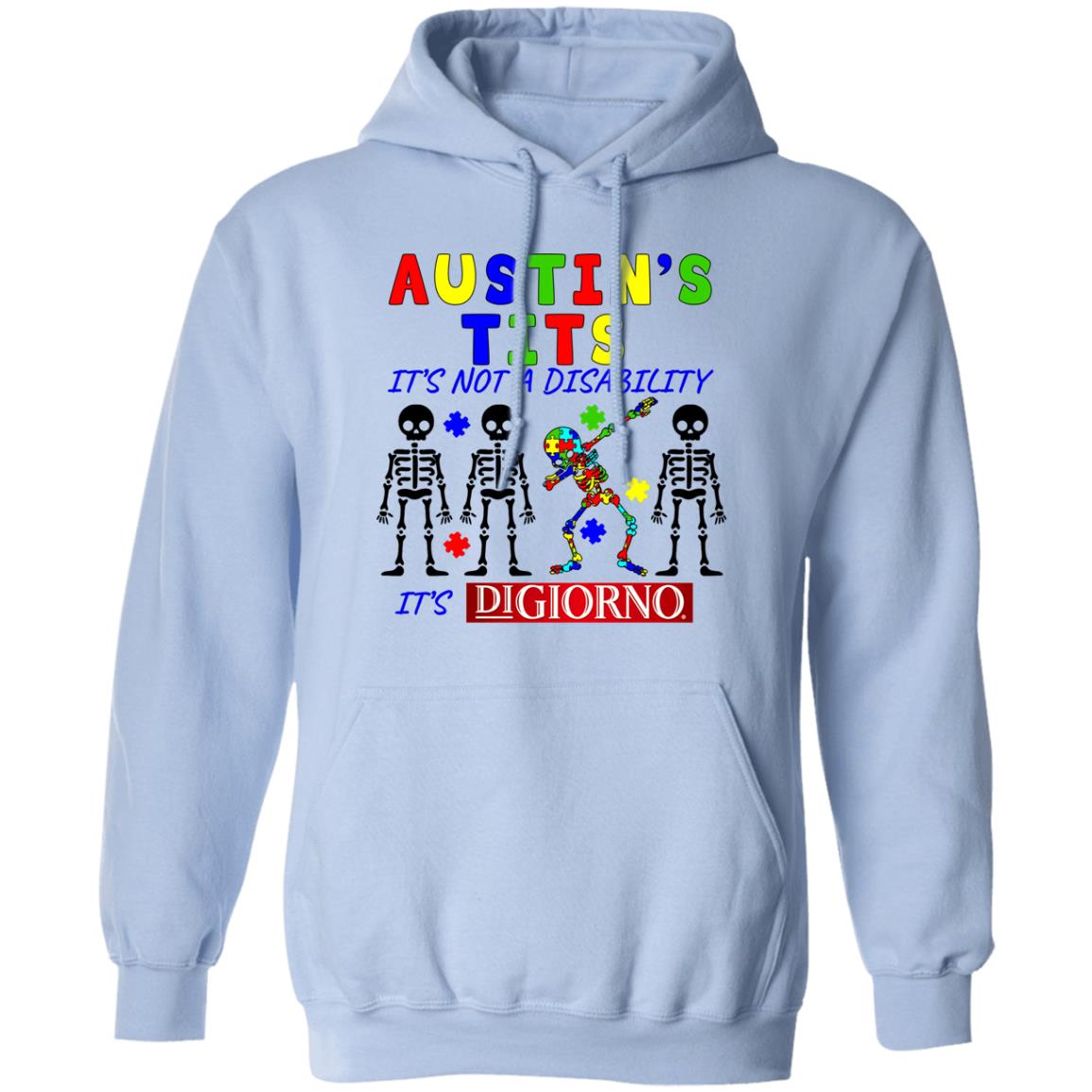 Austin’s Tits It’s Not A Disability It’s Digiorno Shirt, Hoodie, Tank