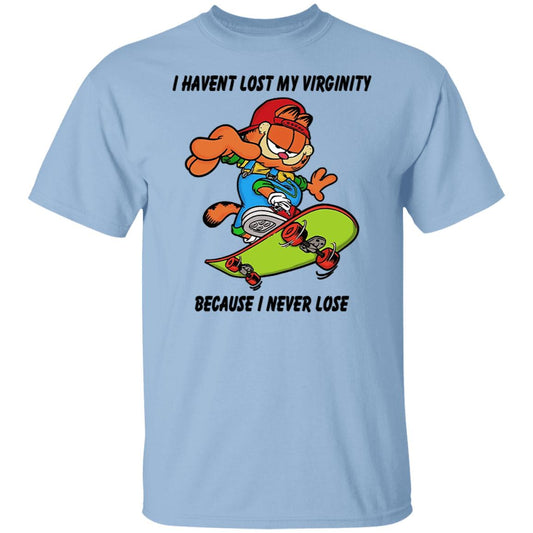 I Haven’t Lost My Virginity Because I Never Lose Shirt, Hoodie, Tank
