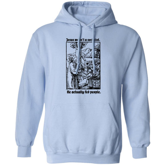Jesus Wasn’t A Socialist He Actually Fed People Shirt, Hoodie, Tank