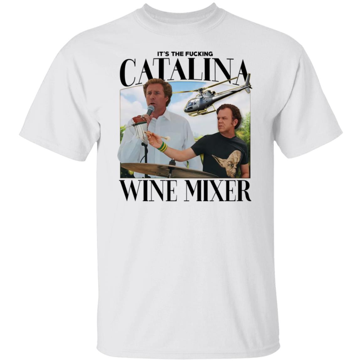 It’s The Fucking Catalina Wine Mixer Shirt, Hoodie, Tank