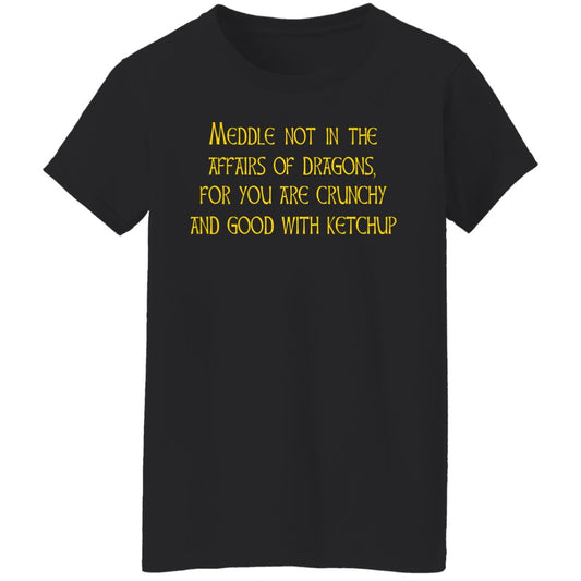
	Meddle Not In The Affairs Of Dragons For You Are Crunchy And Good With Ketchup Shirt, Hoodie, Tank