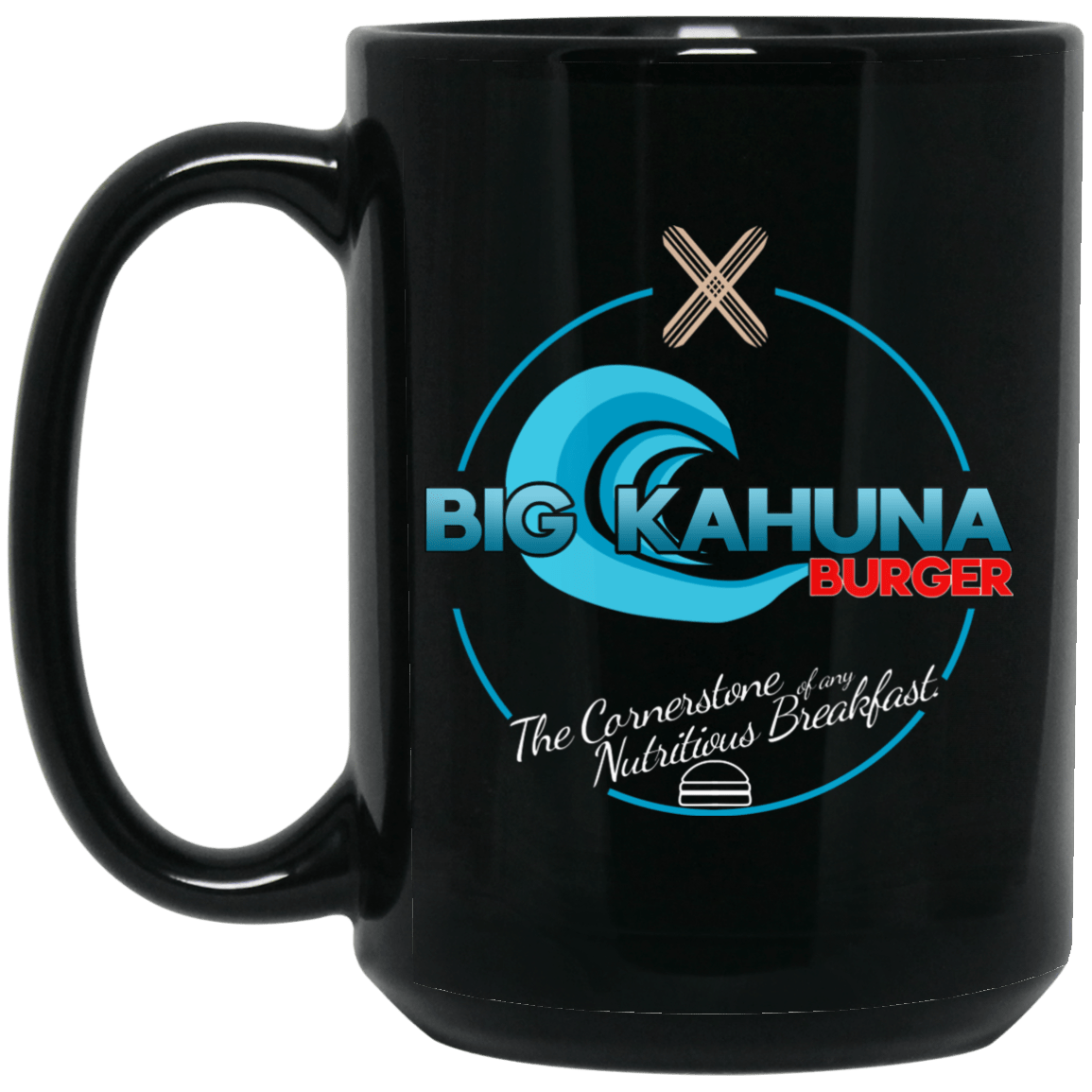 
	Big Kahuna Burger The Cornerstone Of Any Nutritious Breakfast Mug
