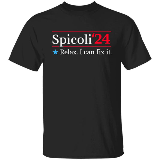 Spicoli 2024 Relax I Can Fix It Shirt, Hoodie, Tank