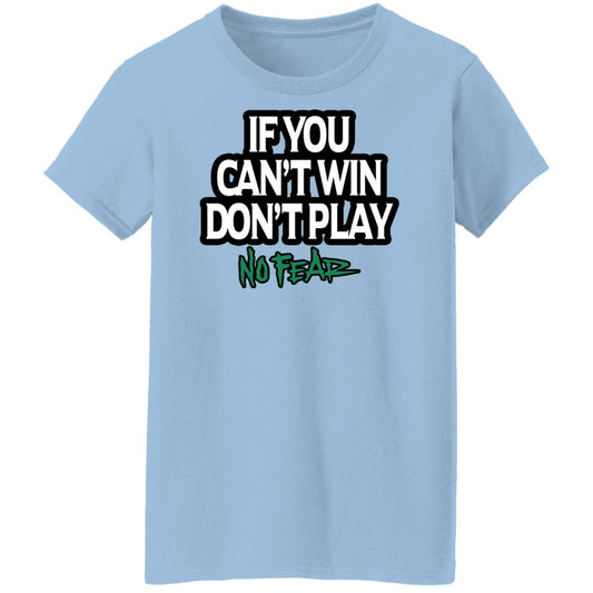 If You Can’t Win Don’t Play No Fear Shirt, Hoodie, Tank