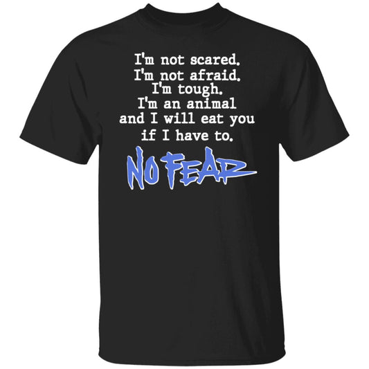 I’m Not Scared I’m Not Afraid I’m Tough I’m An Animal No Fear Shirt, Hoodie, Tank