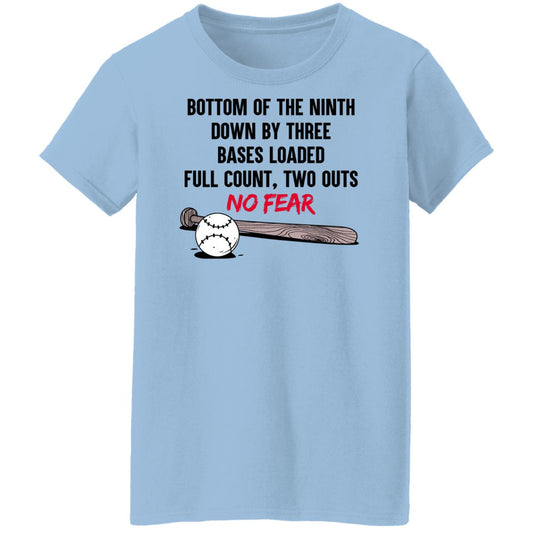 
	Bottom Of The Ninth Down By Three Bases Loaded Full Count Two Outs No Fear Shirt, Hoodie, Tank