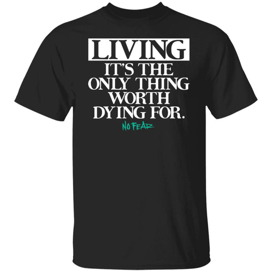 
	Living It’s The Only Thing Worth Dying For No Fear Shirt, Hoodie, Tank