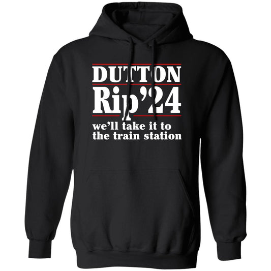 
	Dutton Rip 2024 We’ll Take It To The Train Station Shirt, Hoodie, Tank