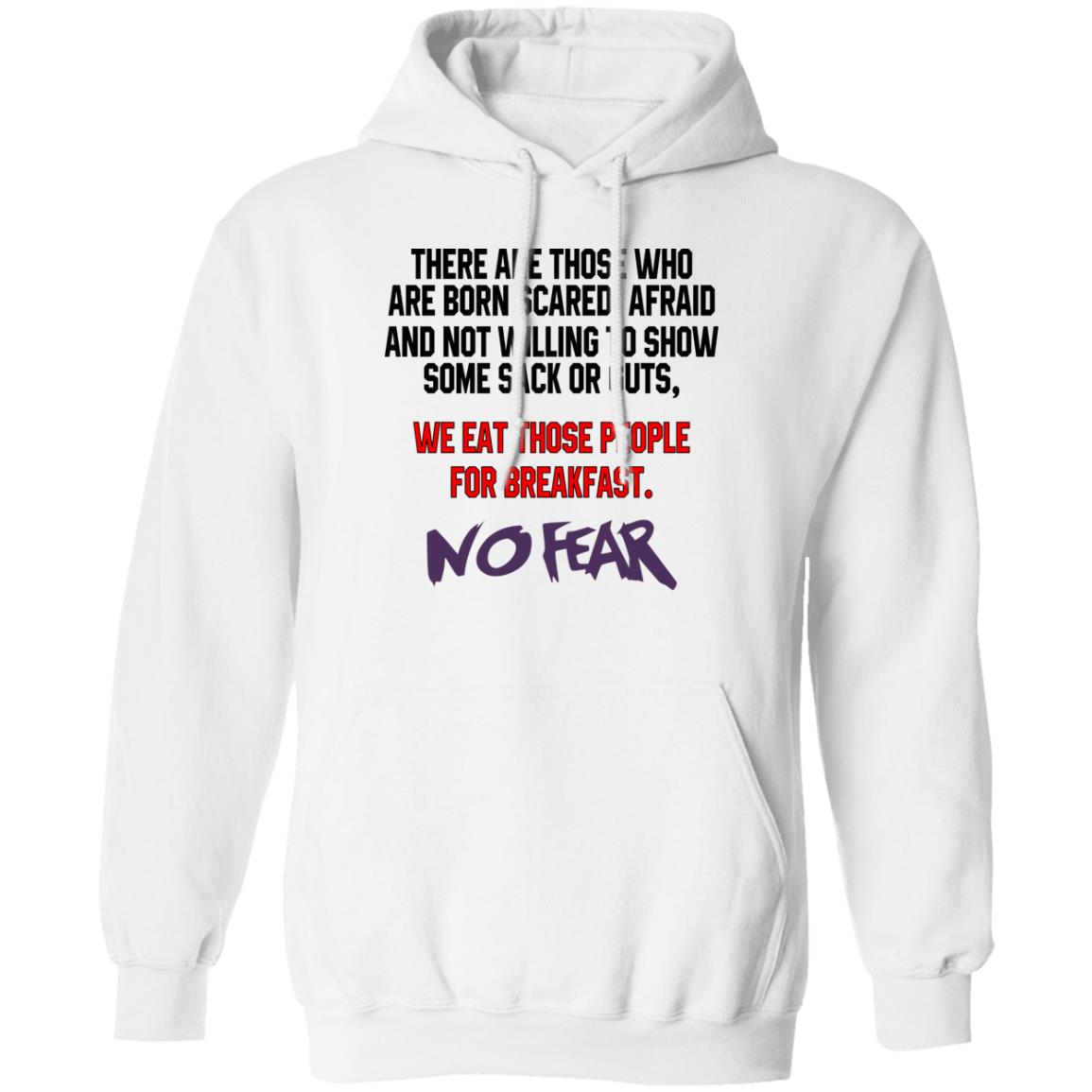 There Are Those Who Are Born Scared Afraid And Not Willing To Show Sone Sack Or Guts No Fear Shirt, Hoodie, Tank