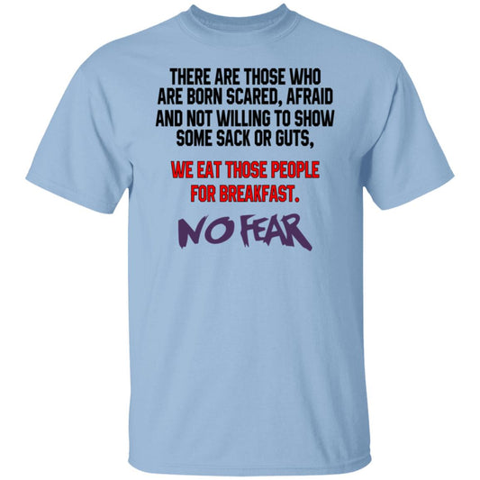 There Are Those Who Are Born Scared Afraid And Not Willing To Show Sone Sack Or Guts No Fear Shirt, Hoodie, Tank