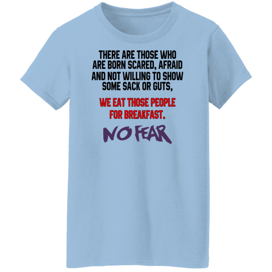 There Are Those Who Are Born Scared Afraid And Not Willing To Show Sone Sack Or Guts No Fear Shirt, Hoodie, Tank