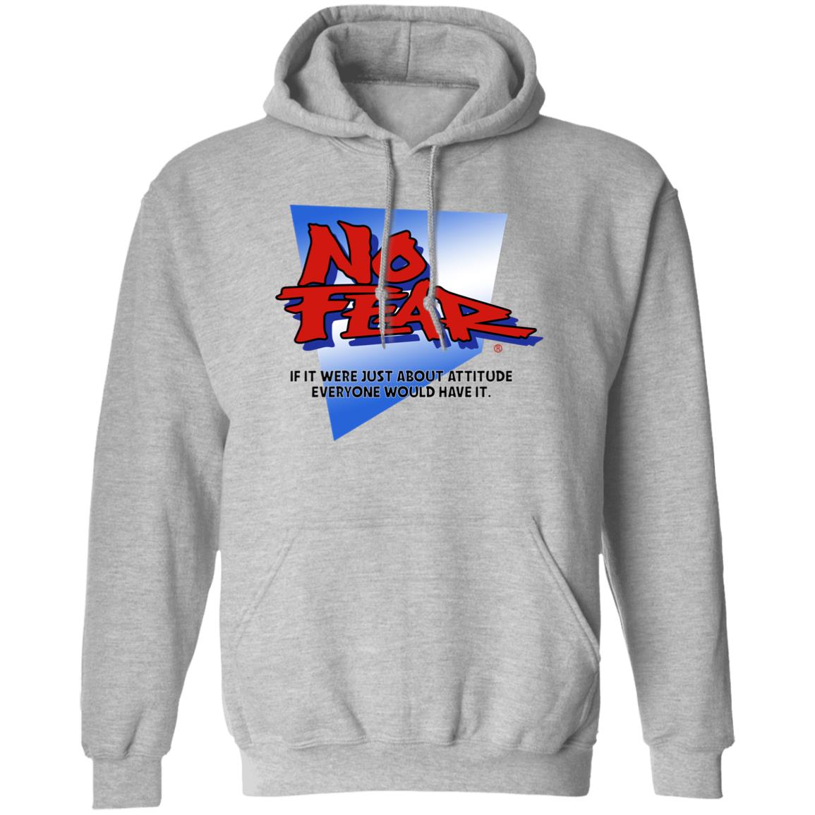 No Fear If It Were Just About Attitude Everyone Would Have It Shirt, Hoodie, Tank