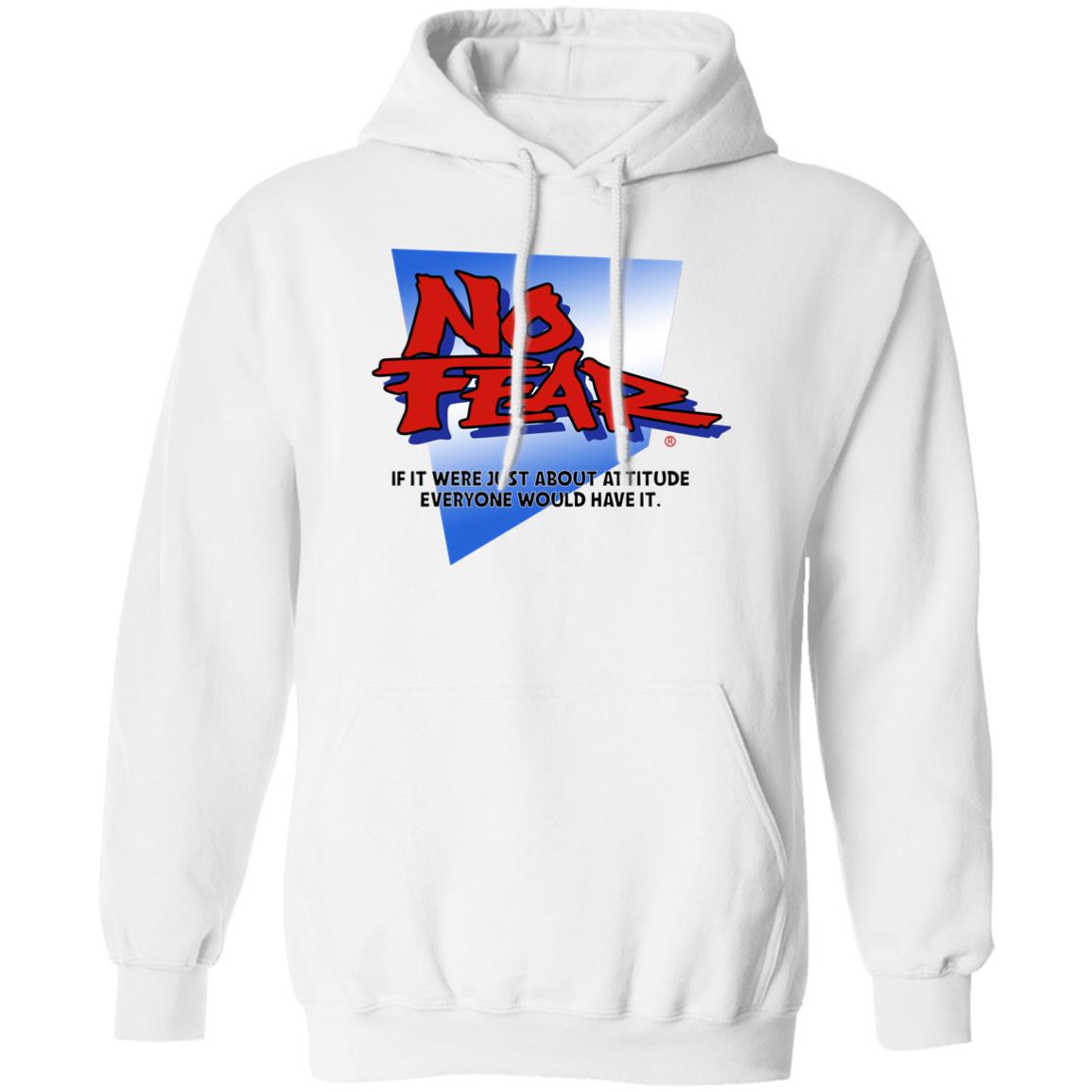No Fear If It Were Just About Attitude Everyone Would Have It Shirt, Hoodie, Tank
