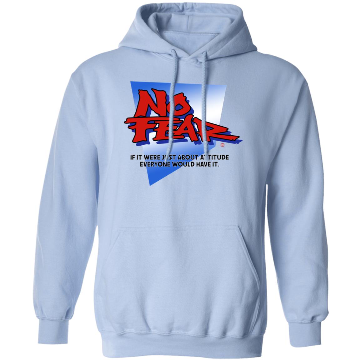 No Fear If It Were Just About Attitude Everyone Would Have It Shirt, Hoodie, Tank