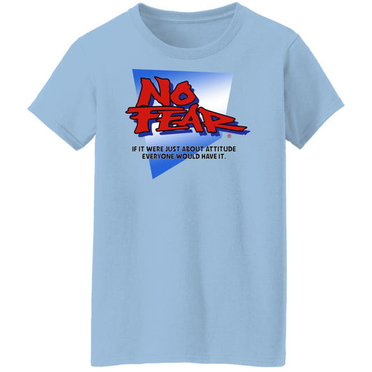 No Fear If It Were Just About Attitude Everyone Would Have It Shirt, Hoodie, Tank