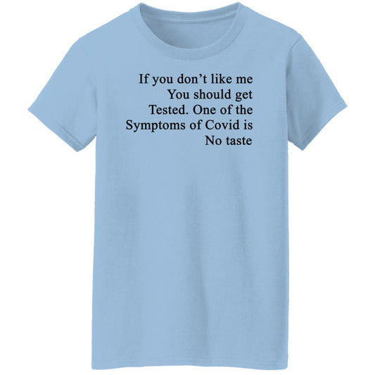 If You Don’t Like Me You Should Get Tested One Of The Symptoms Of Covid Is No Taste Shirt, Hoodie, Tank