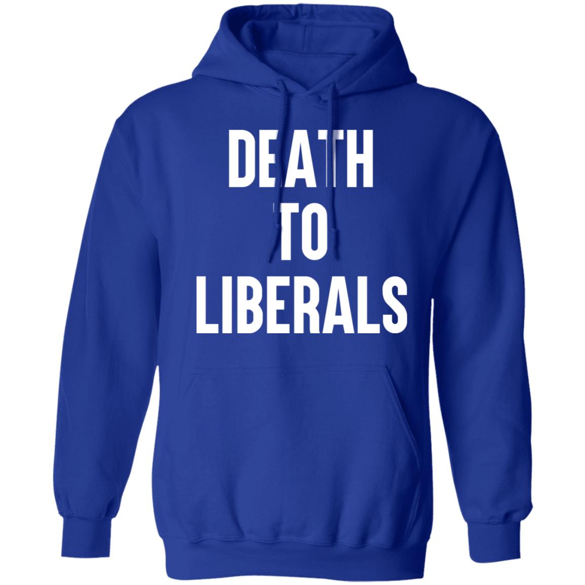 Death To Liberals Shirt, Hoodie, Tank