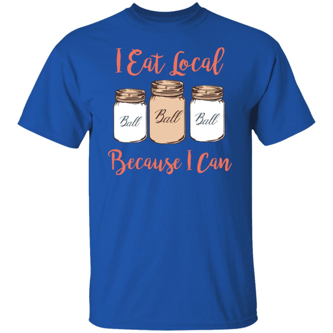 I Eat Local Because I Can Canning Season Shirt, Hoodie, Tank