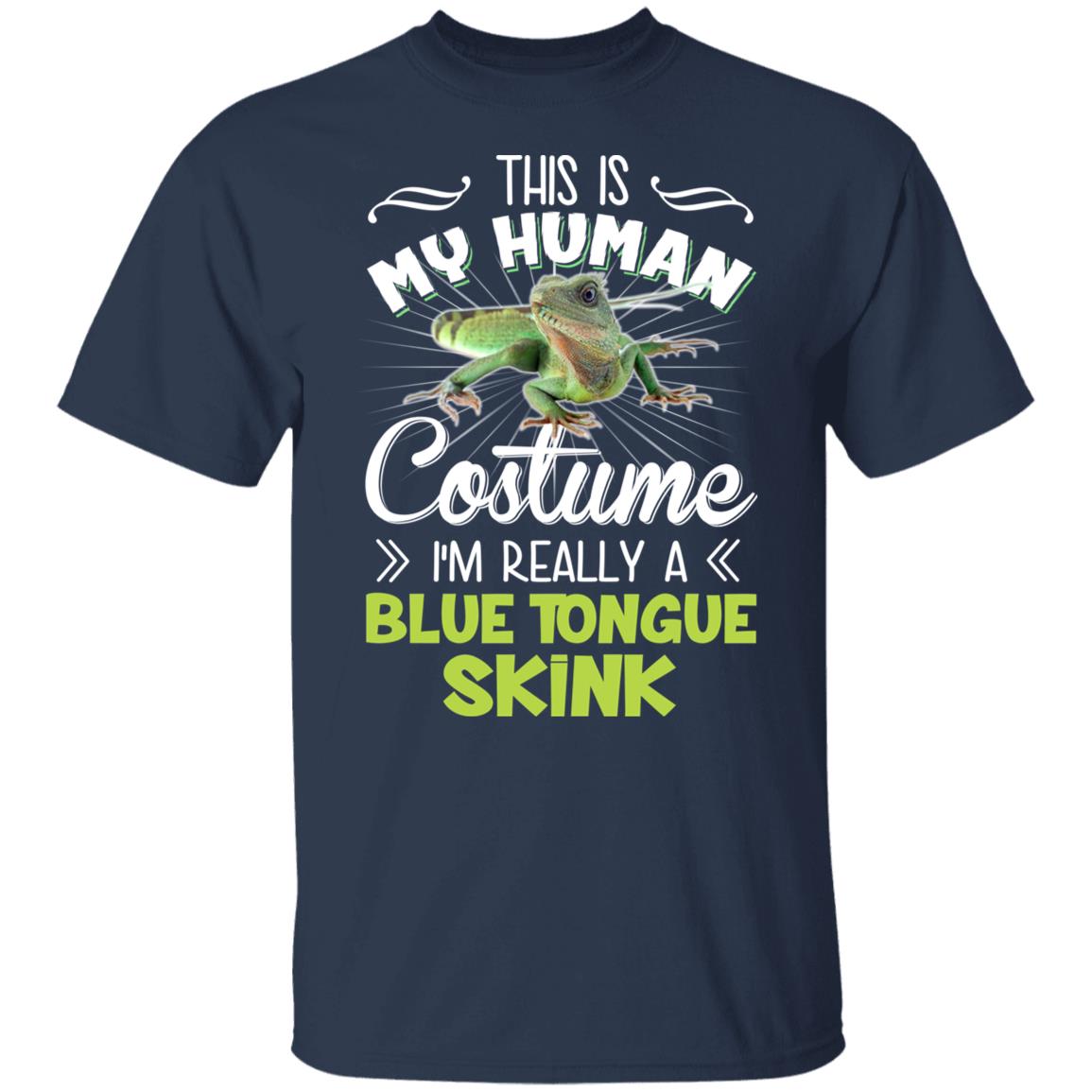 This Is My Human Costume I’m Really A Blue Tongue Skink Shirt, Hoodie, Tank