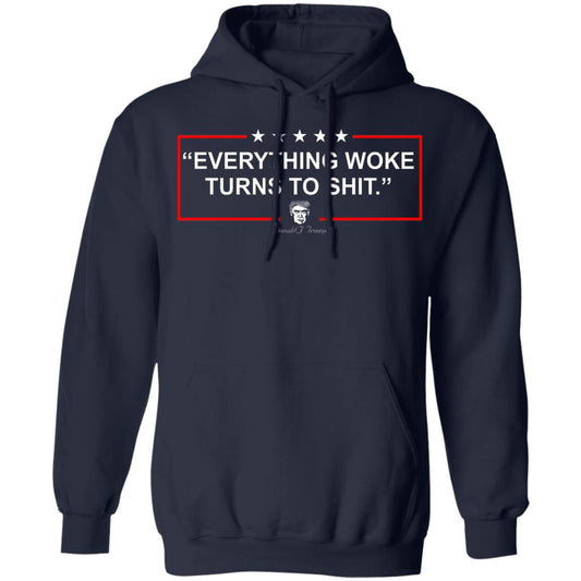 
	Funny Trump Everything Woke Turns to Shit Political Donald Trump Shirt, Hoodie, Tank