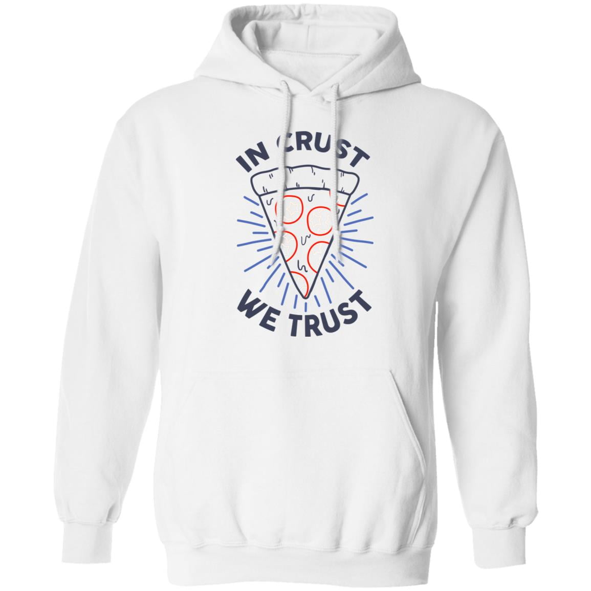 In Crust We Trust Funny Pizza Trash Taste Shirt, Hoodie, Tank