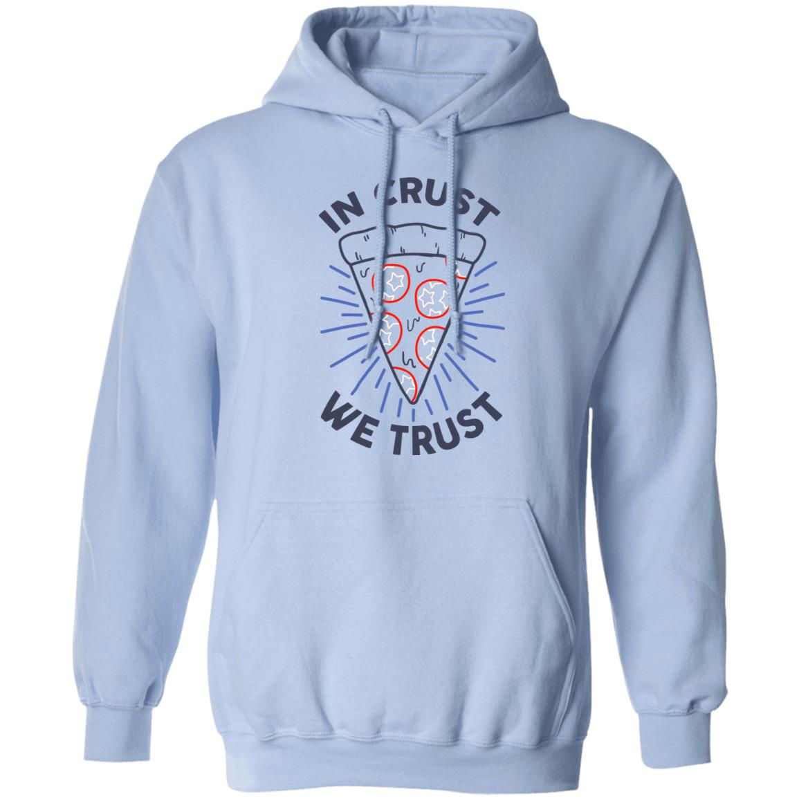 In Crust We Trust Funny Pizza Trash Taste Shirt, Hoodie, Tank