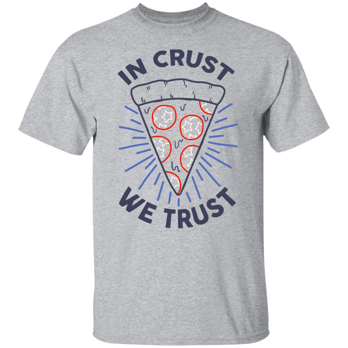 In Crust We Trust Funny Pizza Trash Taste Shirt, Hoodie, Tank