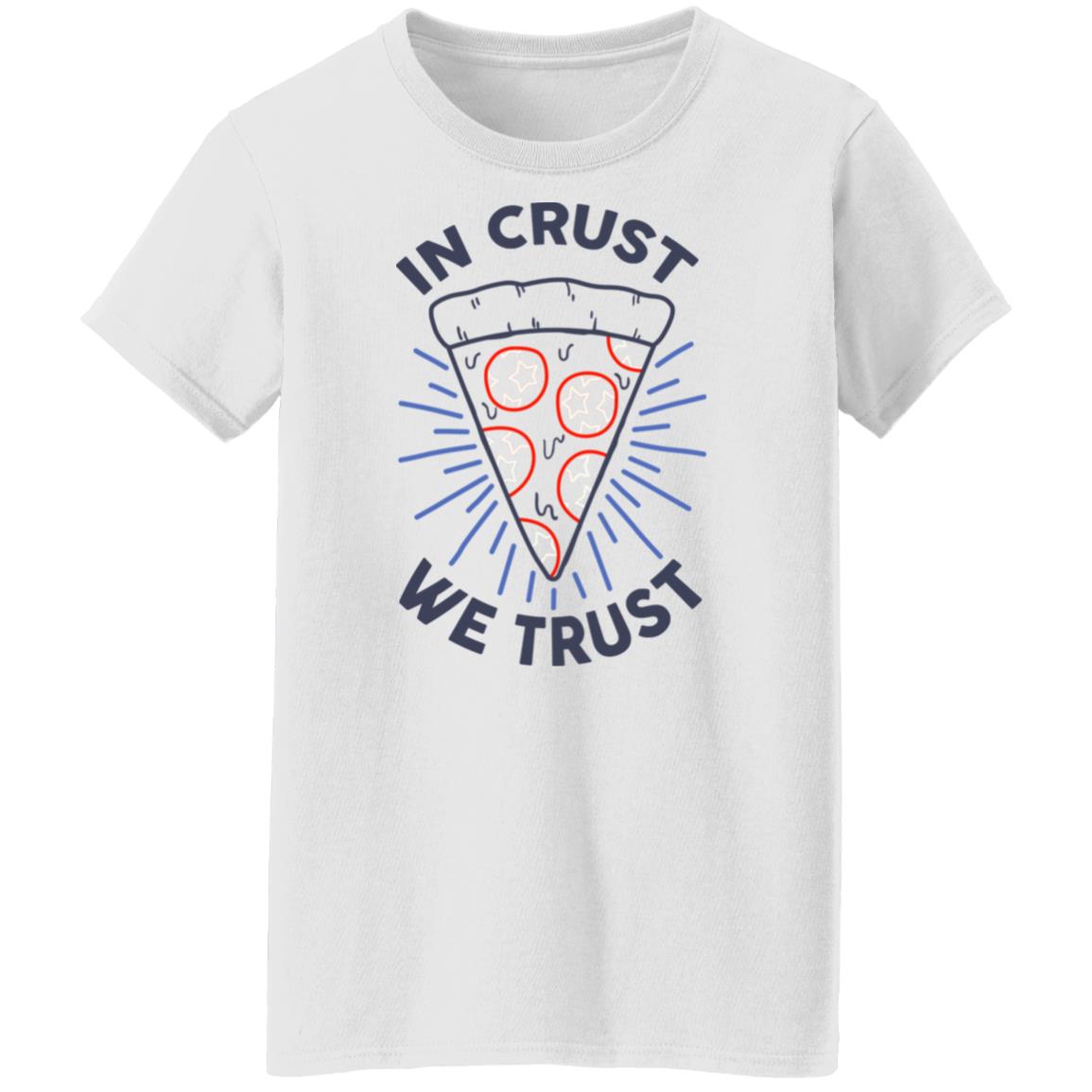 In Crust We Trust Funny Pizza Trash Taste Shirt, Hoodie, Tank