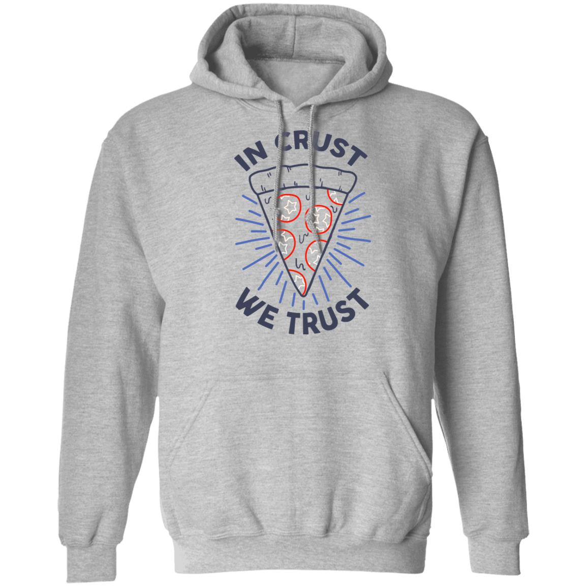 In Crust We Trust Funny Pizza Trash Taste Shirt, Hoodie, Tank
