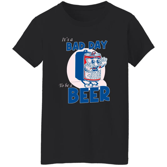 It’s A Bad Day To Be A Beer Shirt, Hoodie, Tank