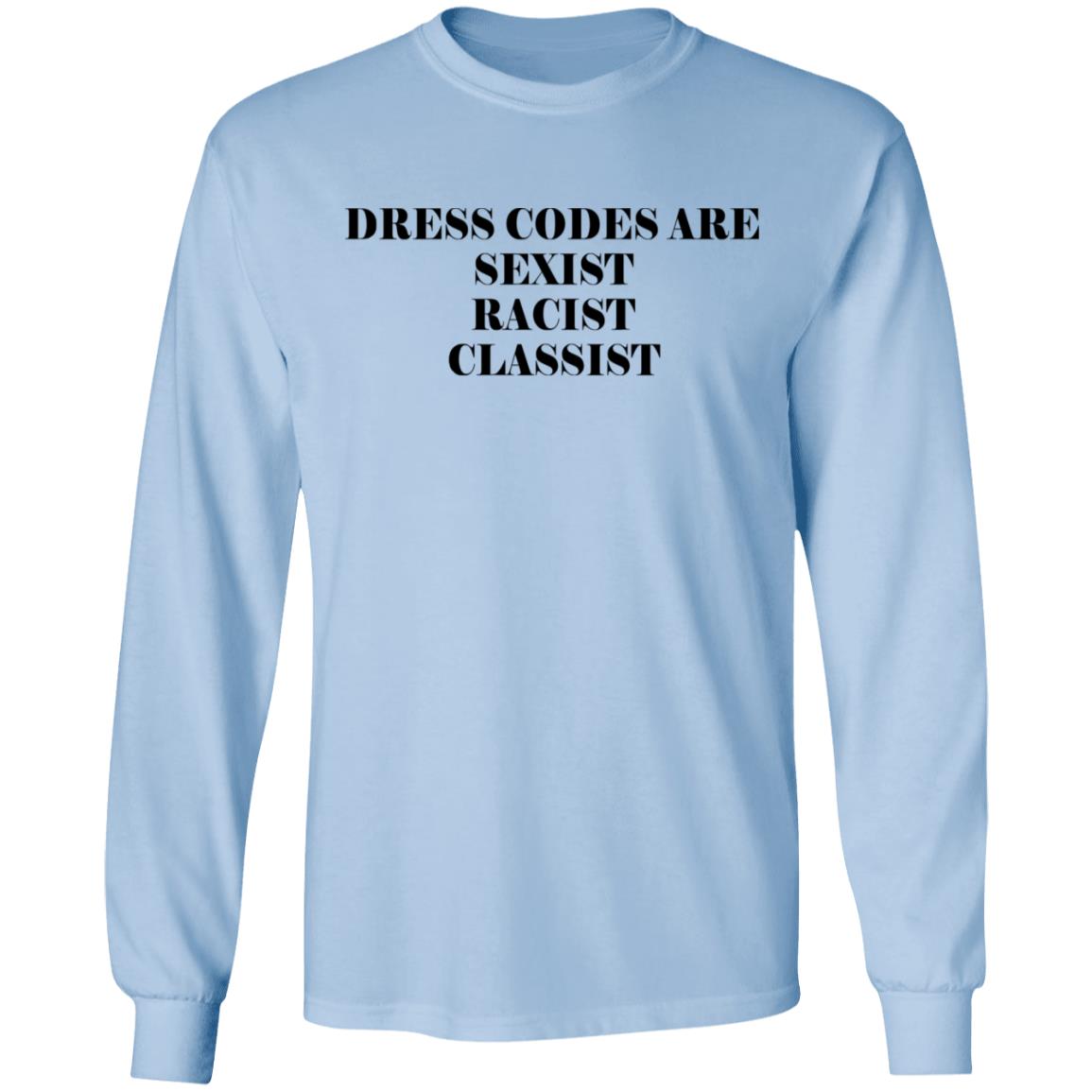 Dress Codes Are Sexist Racist Classist Shirt, Hoodie, Tank