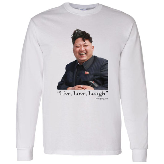 
	Live Love Laugh Kim Jong Un Shirt, Hoodie, Tank