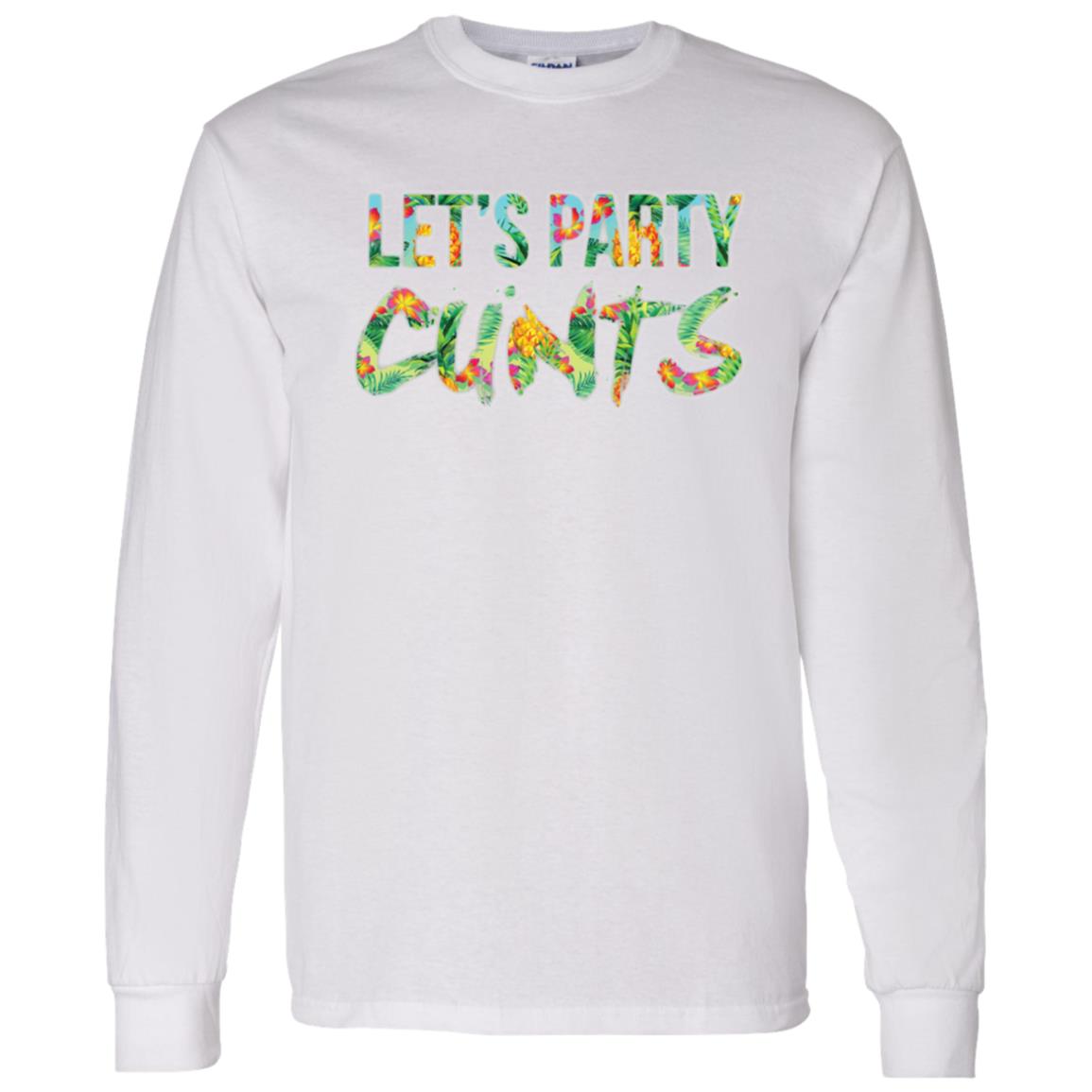 Let’s Party Cunts Shirt, Hoodie, Tank