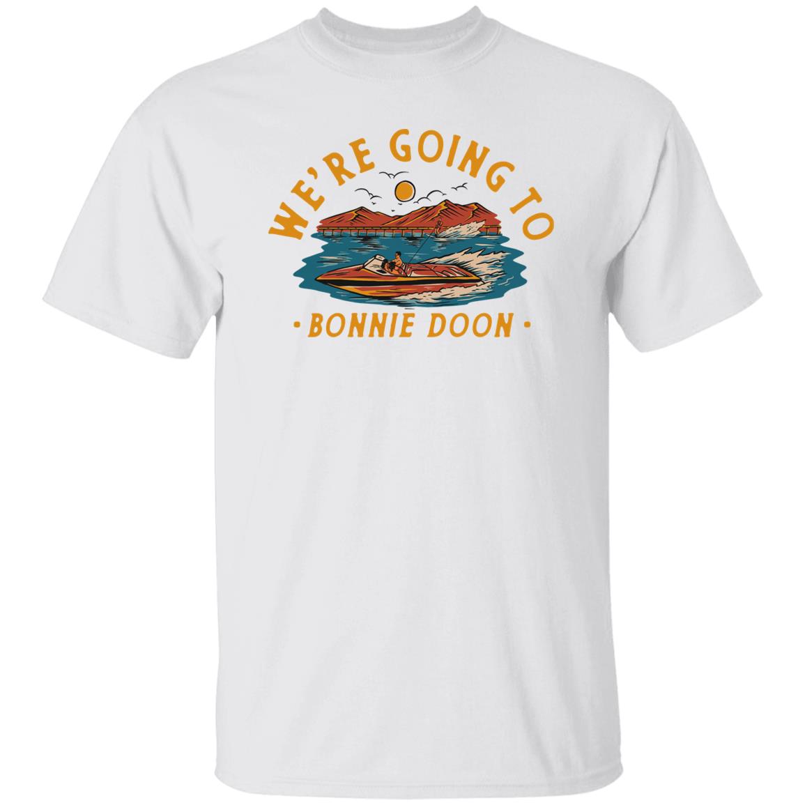 We’re Going To Bonnie Doon Shirt, Hoodie, Tank