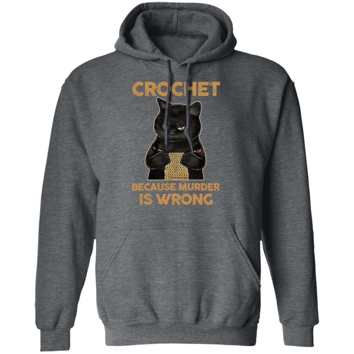 Black Cat Crochet Because Murder Is Wrong Shirt, Hoodie, Tank