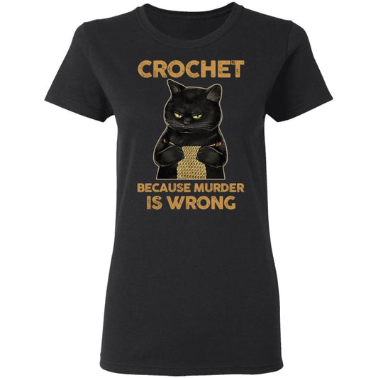 Black Cat Crochet Because Murder Is Wrong Shirt, Hoodie, Tank
