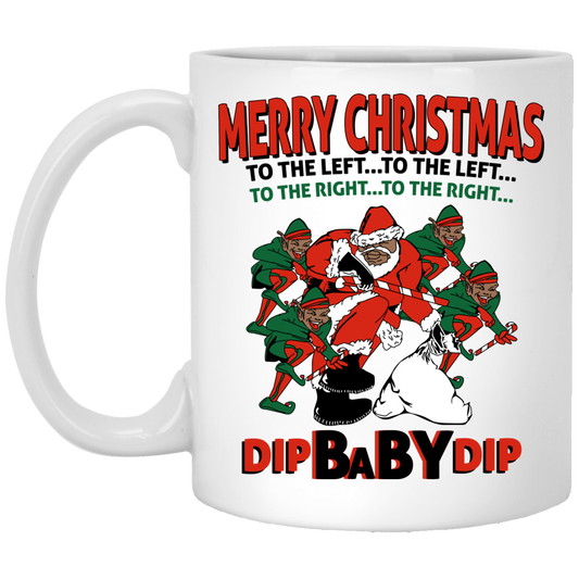Dip Baby Dip Merry Christmas To The Left To The Right Mug