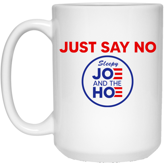 
	Just Say No Sleepy Joe And The Hoe Mug