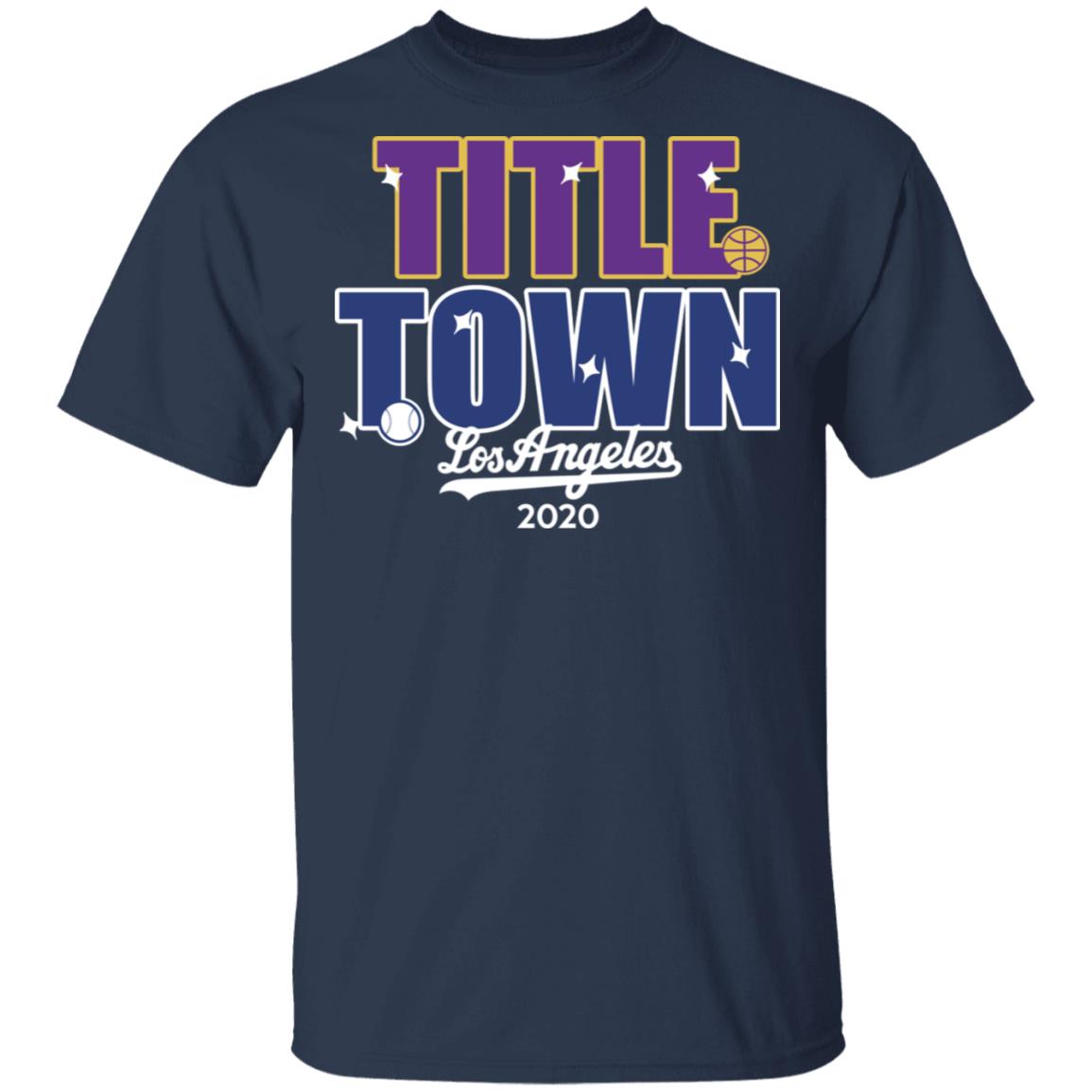 Title Town Los Angeles 2020 Shirt, Hoodie, Tank