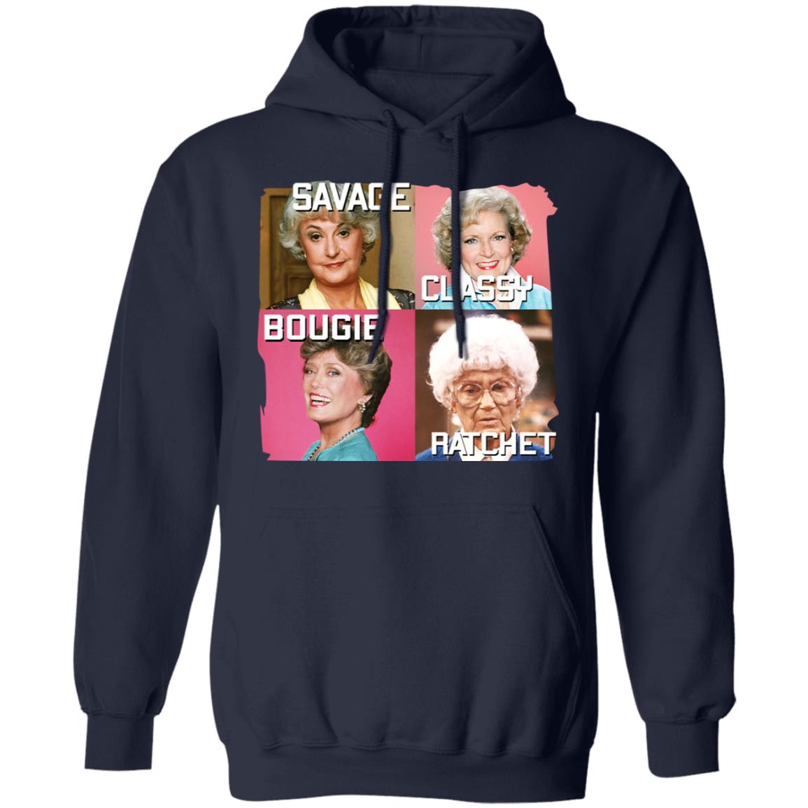 The Golden Girls Savage Classy Bougie Ratchet Shirt, Hoodie, Tank