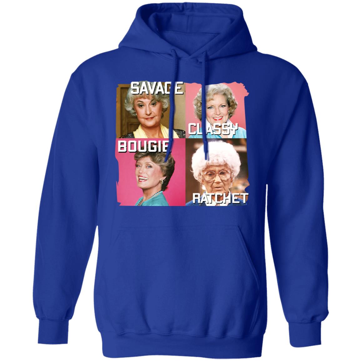 The Golden Girls Savage Classy Bougie Ratchet Shirt, Hoodie, Tank