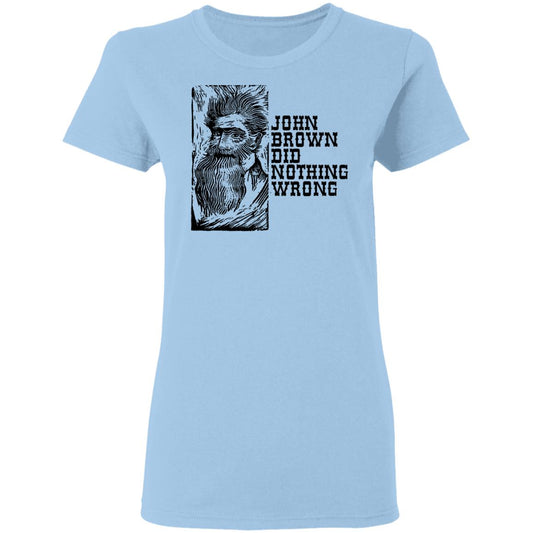 
	John Brown Did Nothing Wrong Front Shirt, Hoodie, Tank