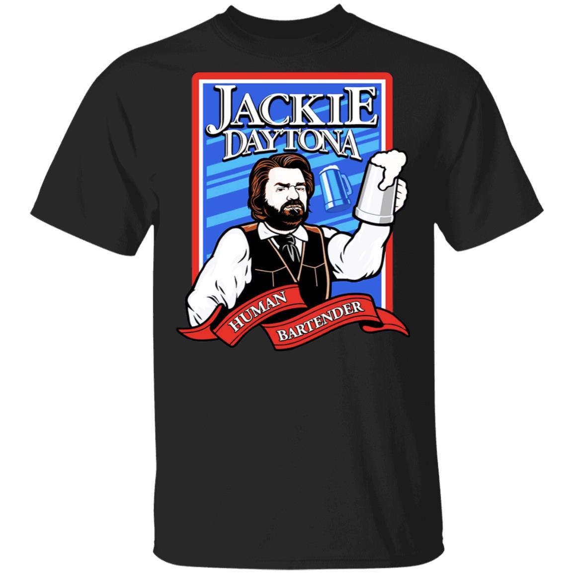 
	Jackie Daytona Regular Human Bartender Shirt, Hoodie, Tank